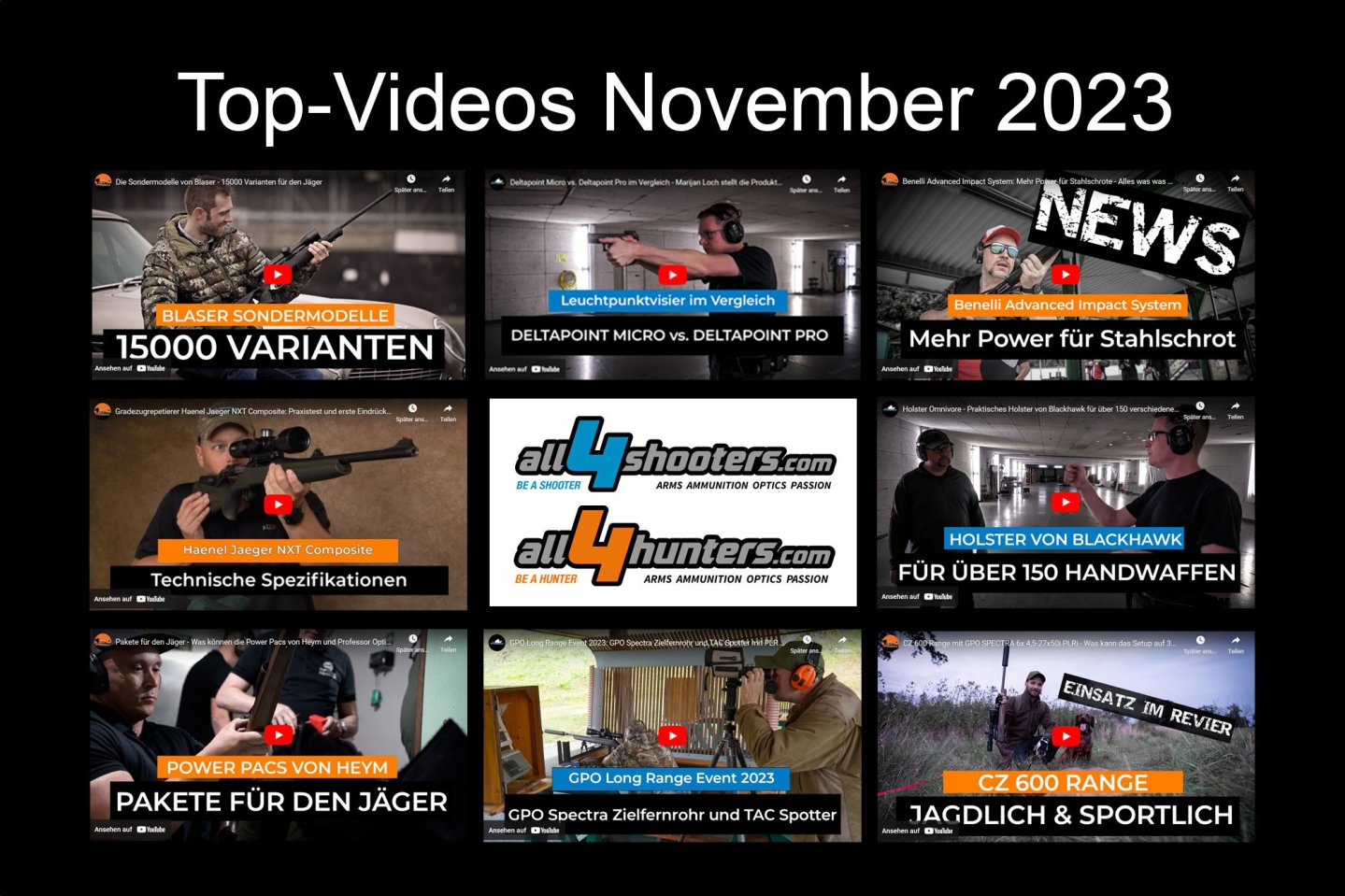 Sehenswert: Die Top-Videos von all4shooters und all4hunters aus dem November 2023 Die Top-Videos November 2023 von all4shooters.com und all4hunters.com in der Übersicht.