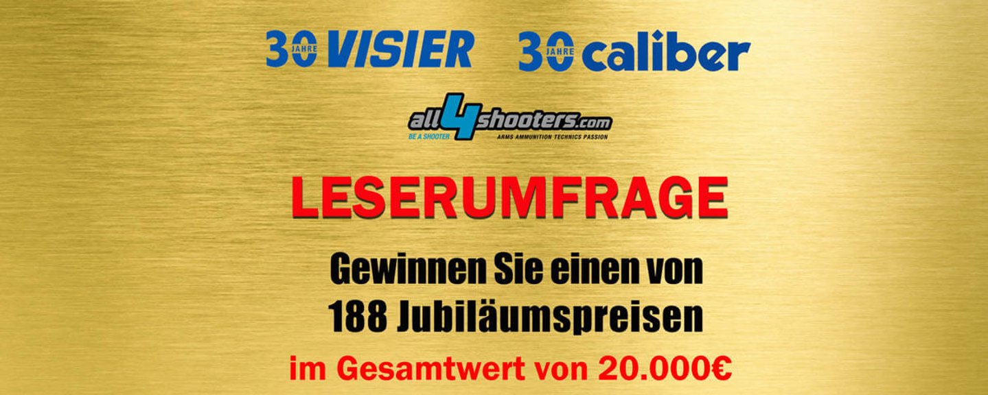 Leserbefragung mit Gewinnspiel:188 Preise in Wert von über 20.000 € Gewinnspiel VISIER, caliber und all4shooters.com