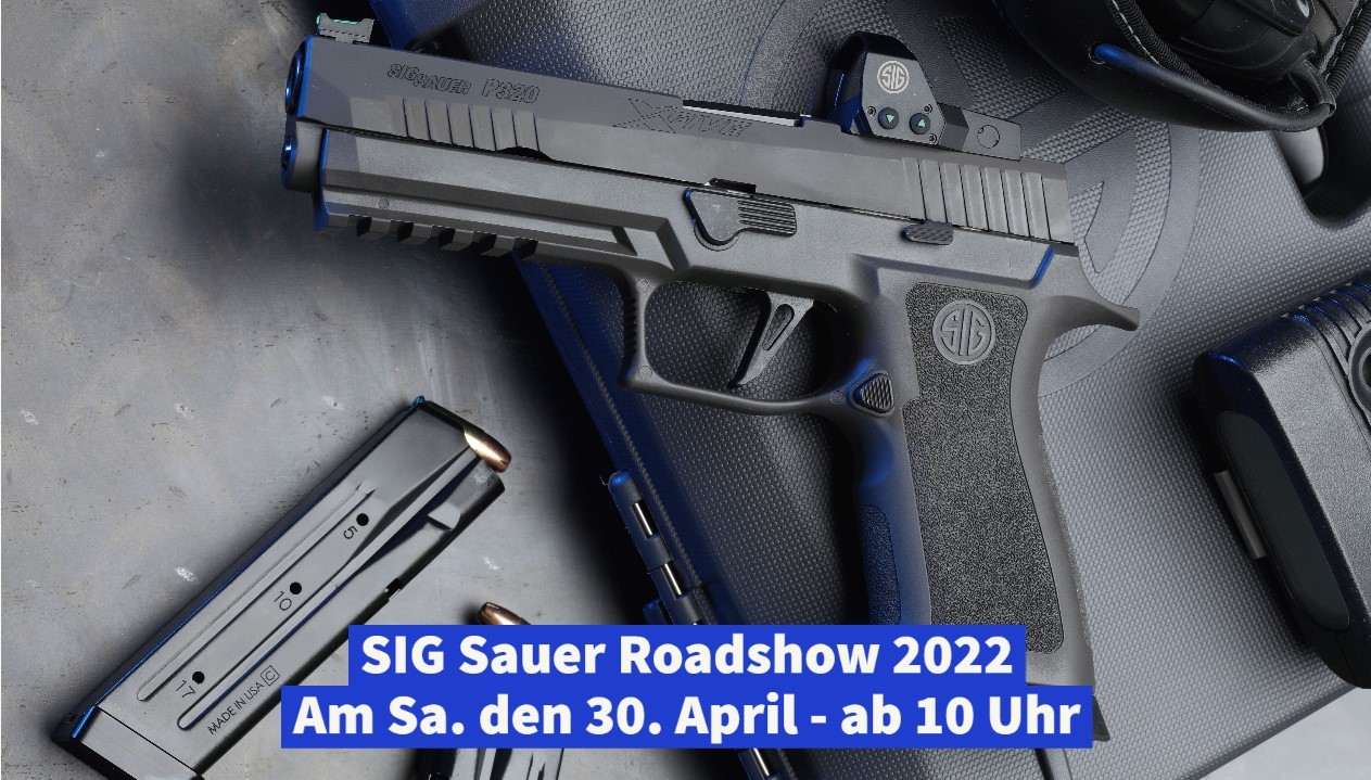 sig-sauer: GSG & SIG Sauer Roadshow 2022. Das ist der erste Event am 30. April in München und das wird vor Ort geboten