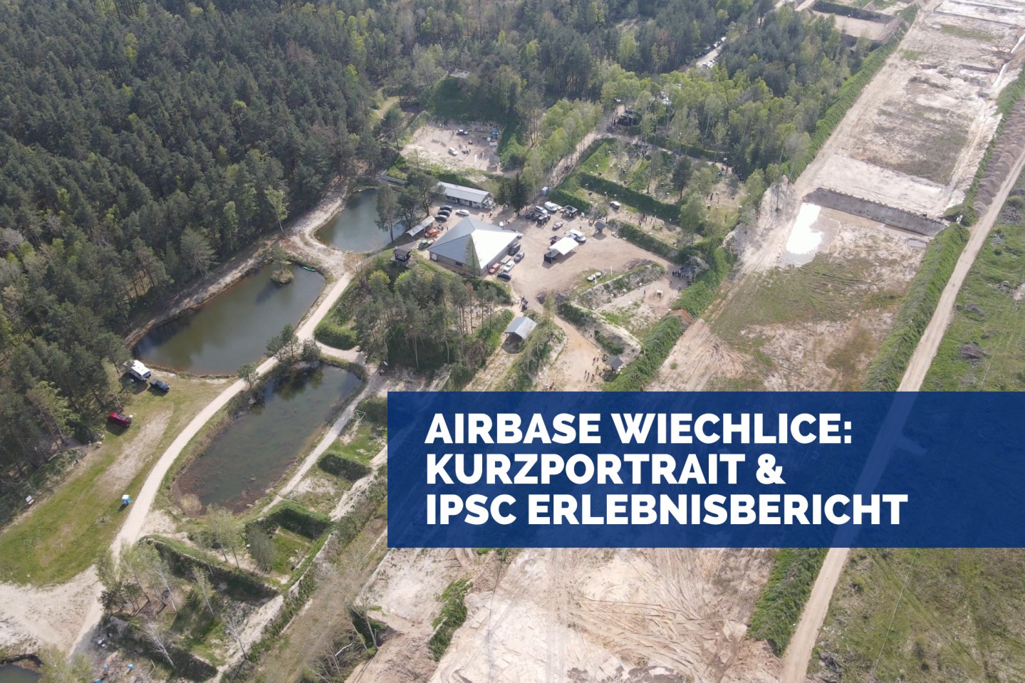 Airbase Shooting Range Wiechlice – Kurzportrait der Anlage und ein Matchbericht von den IPSC Level III Matches Handgun sponsored by Walther & PCC sponsored by HERA ARMS Der Ausschnitt der Drohnenaufnahme zeigt nur eine Teil der Schießanlage in Wiechlice.