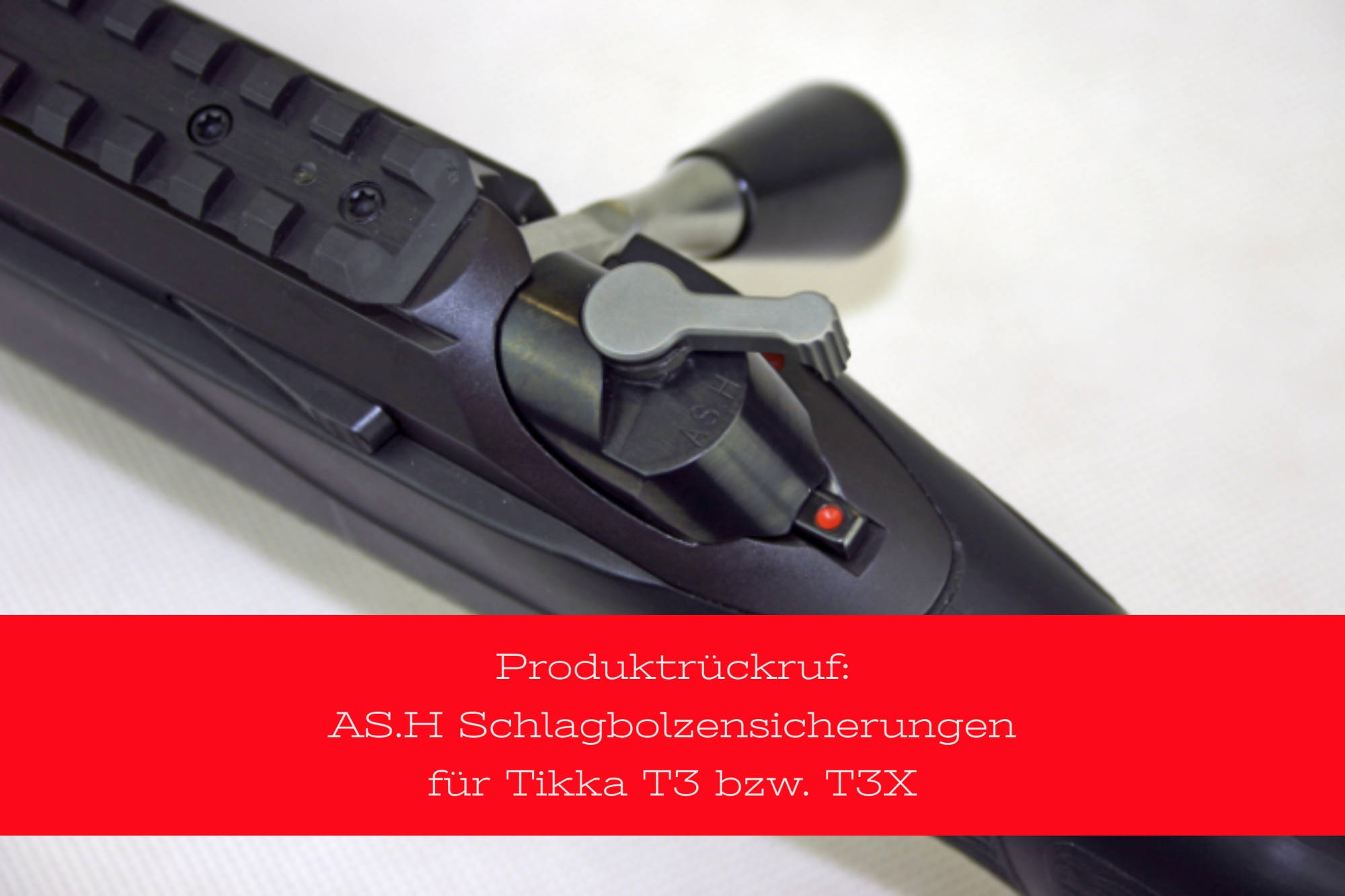 tikka: Produktrückruf: AS.H Schlagbolzensicherungen für Tikka T3 und T3X – was sollten Sie als Besitzer tun? tikka: Produktrückruf: AS.H Schlagbolzensicherungen für Tikka T3 und T3X – was sollten Sie als Besitzer tun?