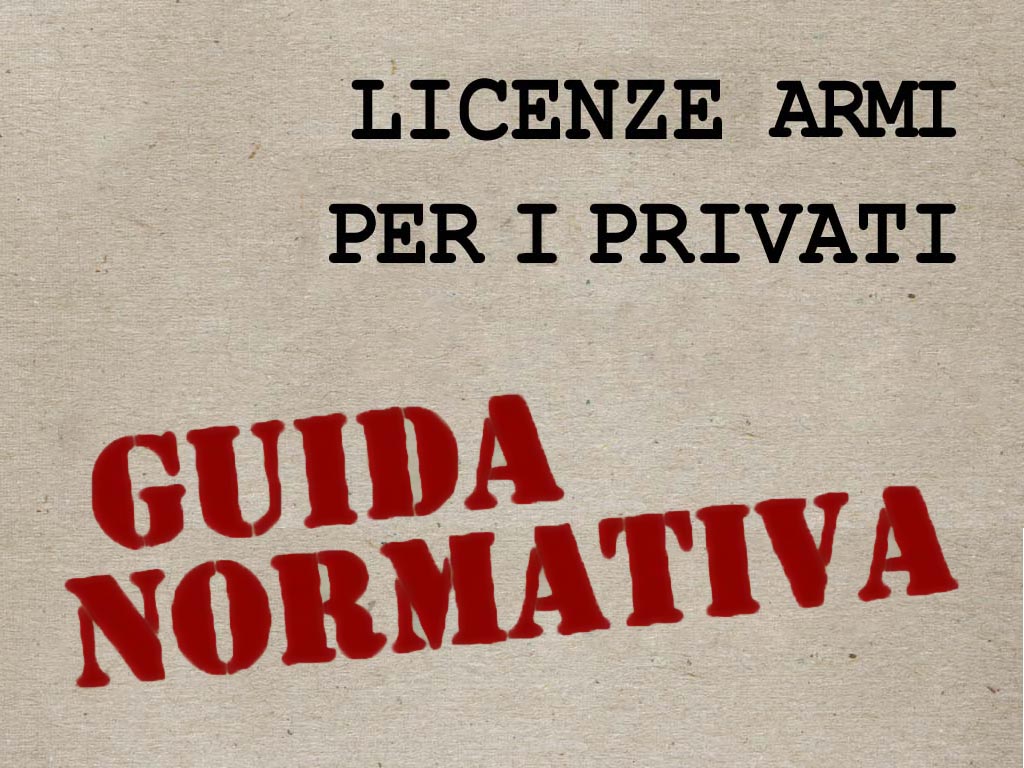 legge: Licenze armi per i privati - Guida pratica