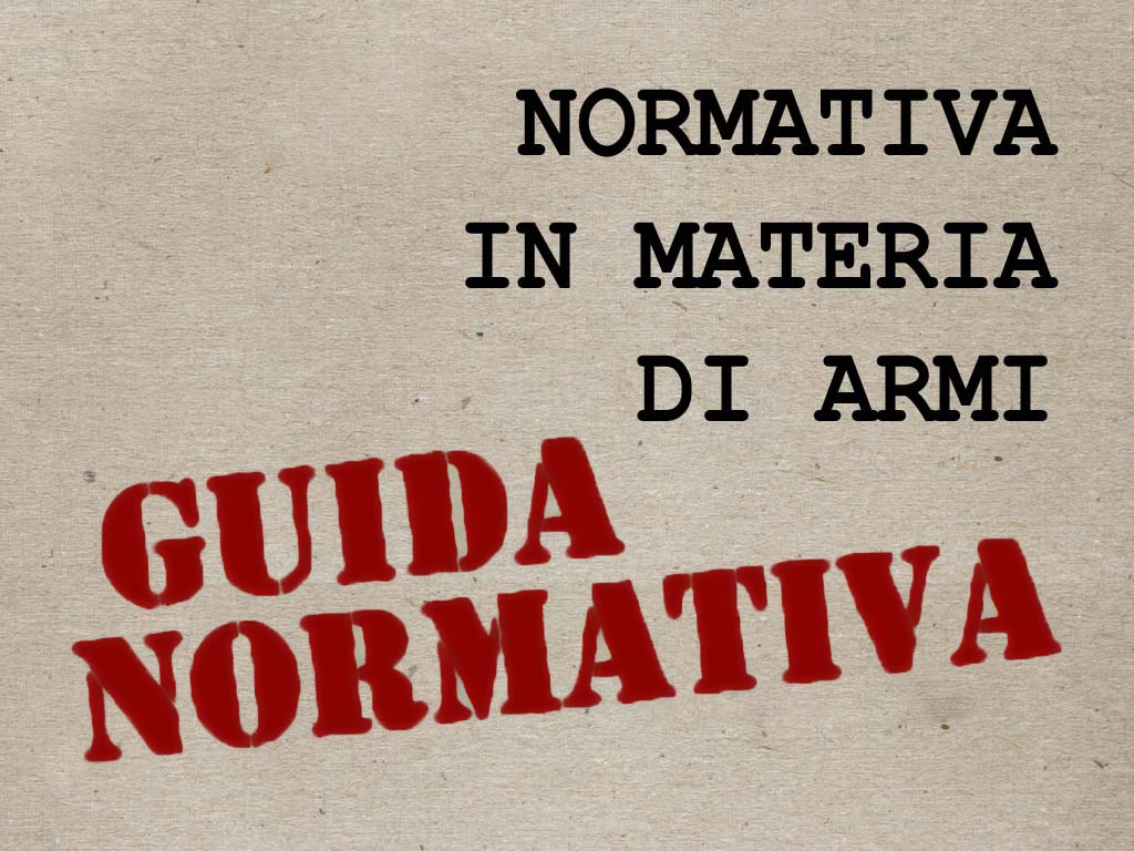 legge: Normativa in materia di Armi - Guida pratica